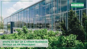 steps-to-set-up-a-green-business-in-italy-as-an-immigrant