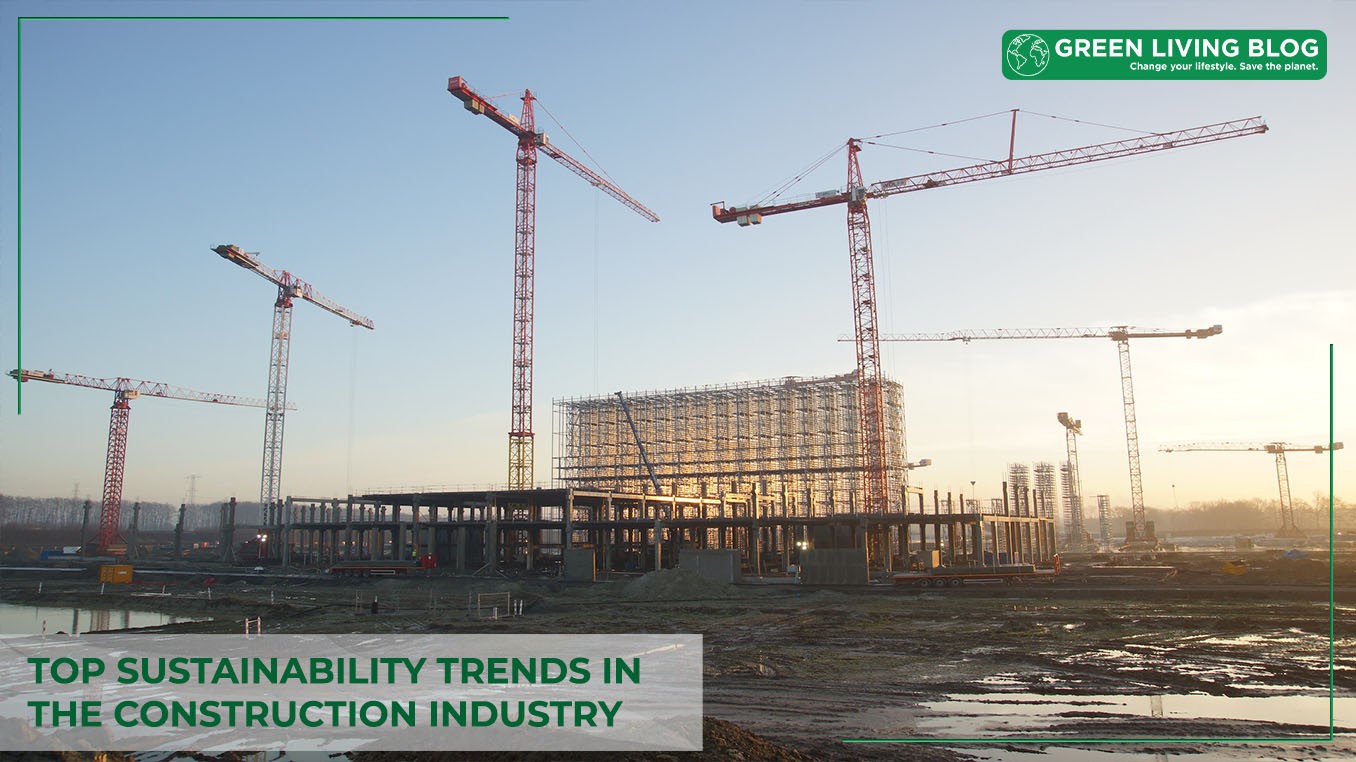 Top Sustainability Trends In The Construction Industry