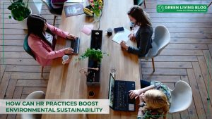 how-can-hr-practices-boost-environmental-sustainability