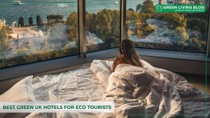 best-green-uk-hotels-for-eco-tourists