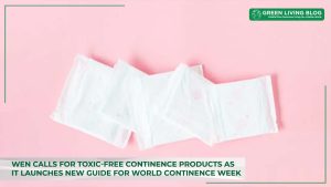 wen-calls-for-toxic-free-continence-products-this-world-continence-week