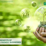 environmental-benefits-of-supporting-eco-friendly-businesses