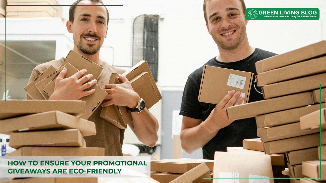 How To Ensure Your Promotional Giveaways Are Eco-Friendly