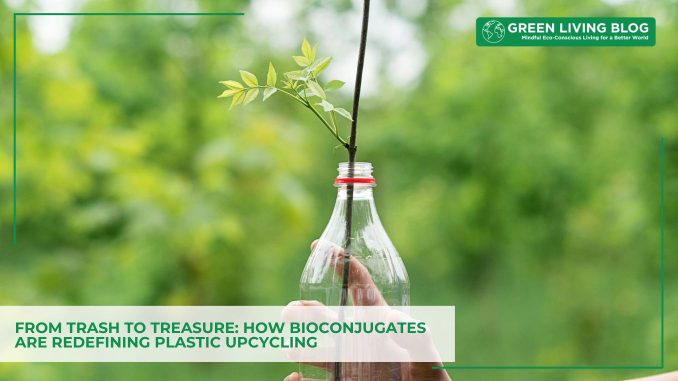 bioconjugates-are redefining-Plastic- Upcycling