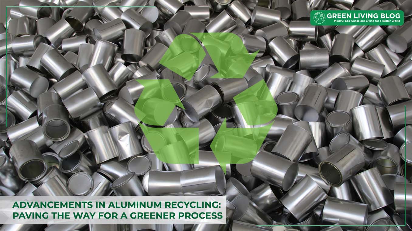 Advancements in Aluminum Recycling: Paving the Way for a Greener Process